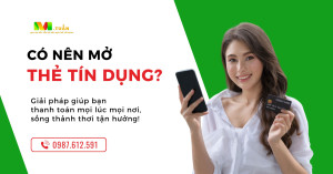 Có Nên Mở Thẻ Tín Dụng Buôn Ma Thuột Không?