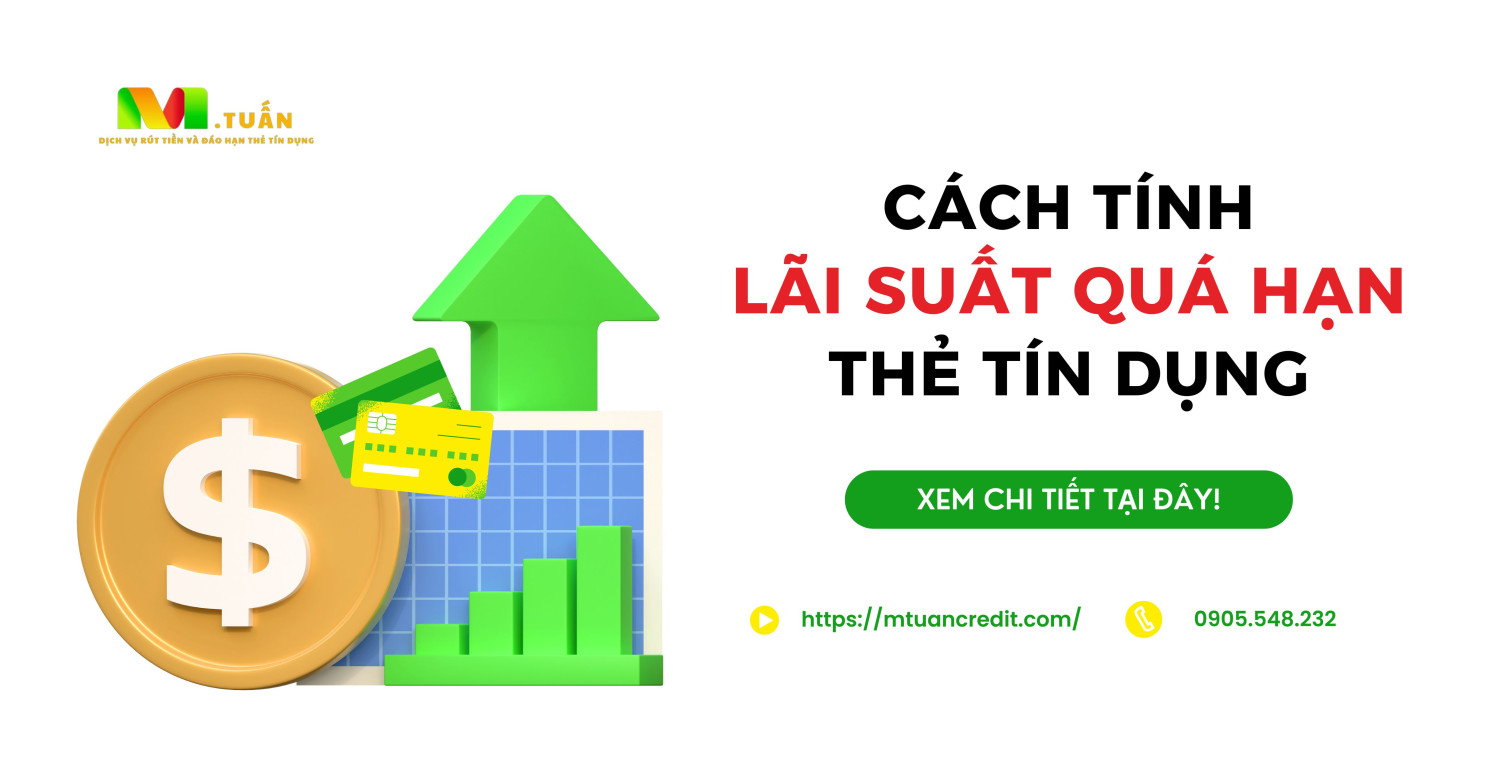 Hướng Dẫn Cách Tính Lãi Suất Quá Hạn Thẻ Tín Dụng